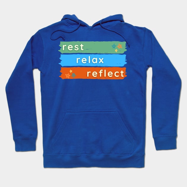 Rest Relax Reflect Hoodie by MelloHDesigns
